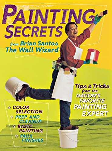 Imagen de archivo de Painting Secrets: Tips Tricks from the Nation's Favorite Painting Expert a la venta por GoldenWavesOfBooks