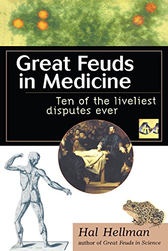 9781620456743: Great Feuds in Medicine: Ten of the Liveliest Disputes Ever