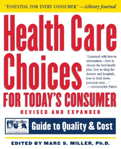 Stock image for Health Care Choices for Today's Consumer: Families Foundation USA Guide to Quality and Cost for sale by Revaluation Books