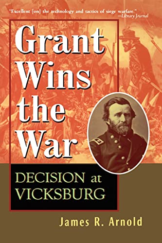 9781620457009: Grant Wins the War: Decision at Vicksburg