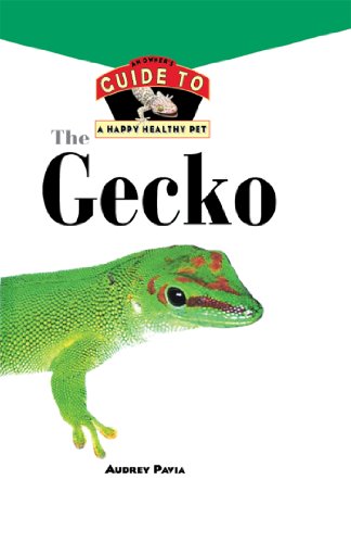 9781620457290: The Gecko: An Owner's Guide to a Happy Healthy Pet (Your Happy Healthy Pet, 85)