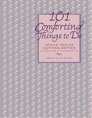 Imagen de archivo de 101 Comforting Things to Do: While You're Getting Better at Home or in the Hospital a la venta por ThriftBooks-Dallas