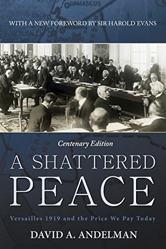 Beispielbild fr A Shattered Peace: Versailles 1919 and the Price We Pay Today zum Verkauf von Revaluation Books