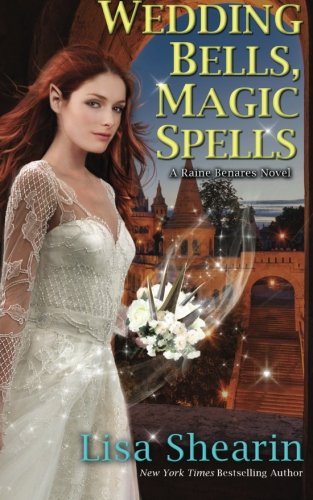 9781620512128: Wedding Bells, Magic Spells: Volume 7 (Raine Benares)