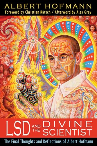 9781620550090: LSD and the Divine Scientist: The Final Thoughts and Reflections of Albert Hofmann