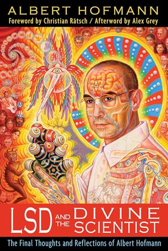 Stock image for LSD and the Divine Scientist: The Final Thoughts and Reflections of Albert Hofmann for sale by Magers and Quinn Booksellers