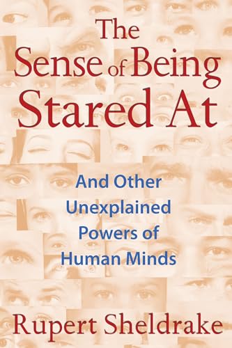 The Sense of Being Stared At: And Other Unexplained Powers of Human Minds (9781620550977) by Sheldrake, Rupert