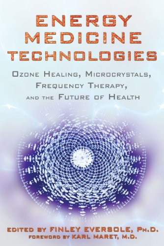 9781620551028: Energy Medicine Technologies: Ozone Healing, Microcrystals, Frequency Therapy, and the Future of Health