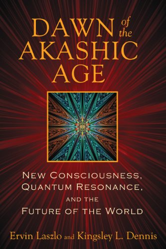 Beispielbild fr Dawn of the Akashic Age: New Consciousness, Quantum Resonance, and the Future of the World zum Verkauf von ThriftBooks-Atlanta
