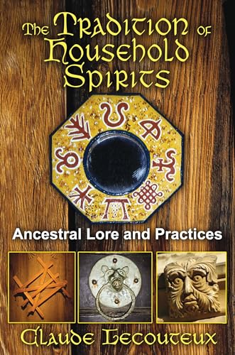 Stock image for The Tradition of Household Spirits: Ancestral Lore and Practices for sale by Half Price Books Inc.