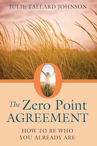 Imagen de archivo de The Zero Point Agreement: How to Be Who You Already Are a la venta por ThriftBooks-Dallas