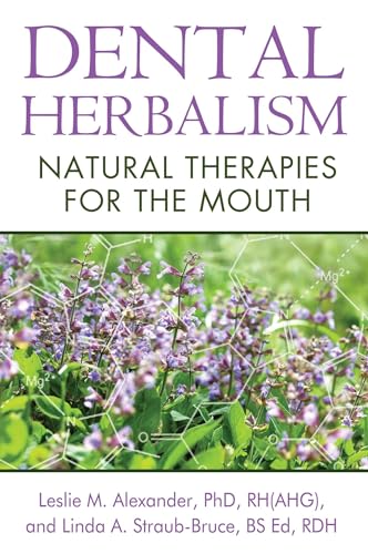 9781620551950: Dental Herbalism: Natural Therapies for the Mouth