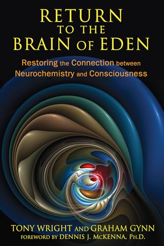 Stock image for Return to the Brain of Eden: Restoring the Connection Between Neurochemistry and Consciousness for sale by Revaluation Books