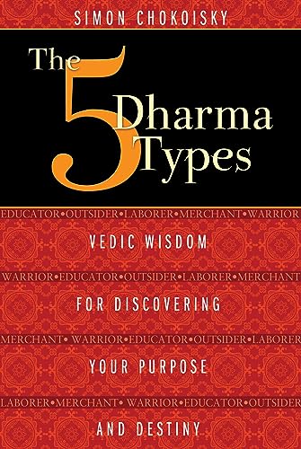 9781620552834: Five Dharma Types: Vedic Wisdom for Discovering Your Purpose and Destiny