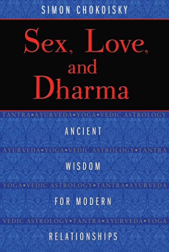 Beispielbild fr Sex, Love, and Dharma: Ancient Wisdom for Modern Relationships zum Verkauf von Bookmans