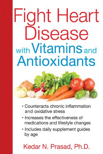 9781620552964: Fight Heart Disease with Vitamins and Antioxidants