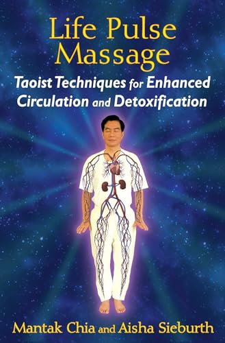 9781620553091: Life Pulse Massage: Taoist Techniques for Enhanced Circulation and Detoxification