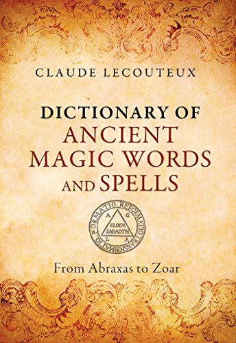 9781620553749: Dictionary of Ancient Magic Words and Spells: From Abraxas to Zoar