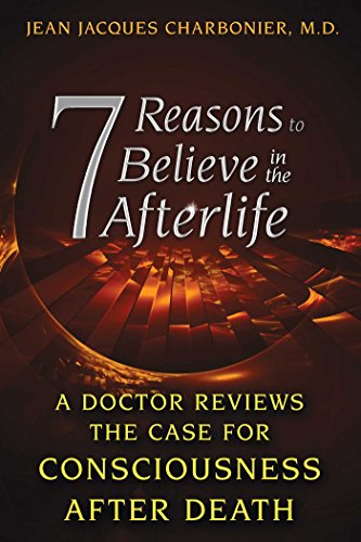 Imagen de archivo de 7 Reasons to Believe in the Afterlife: A Doctor Reviews the Case for Consciousness after Death a la venta por Magers and Quinn Booksellers