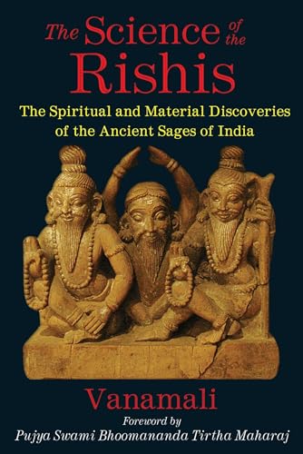 9781620553862: The Science of the Rishis: The Spiritual and Material Discoveries of the Ancient Sages of India