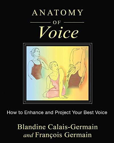 Beispielbild fr Anatomy of Voice: How to Enhance and Project Your Best Voice zum Verkauf von GF Books, Inc.