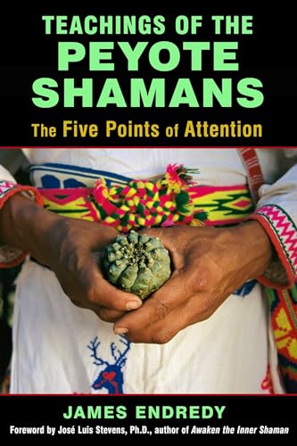 9781620554616: Teachings of the Peyote Shamans: The Five Points of Attention