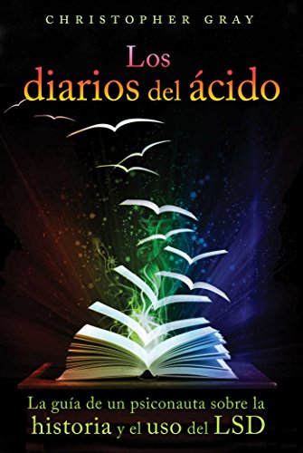 9781620554661: Los Diarios Del Acido (the Acid Diaries): La Gua De Un Psiconauta Sobre La Historia y El USO Del LSD