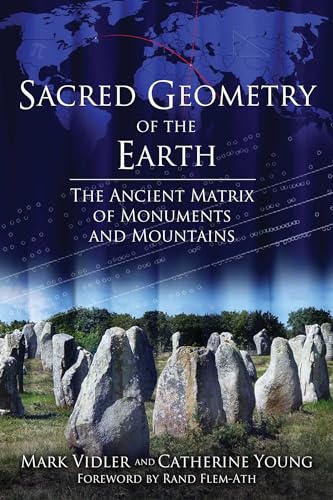 Imagen de archivo de Sacred Geometry of the Earth: The Ancient Matrix of Monuments and Mountains a la venta por Magers and Quinn Booksellers