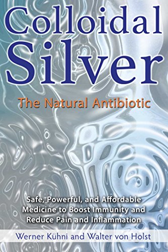 Beispielbild fr Colloidal Silver: The Natural Antibiotic zum Verkauf von WorldofBooks