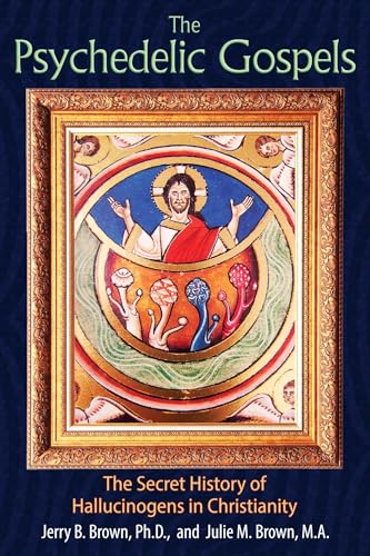 Beispielbild fr The Psychedelic Gospels: The Secret History of Hallucinogens in Christianity zum Verkauf von Monster Bookshop
