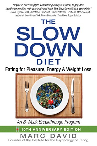 Imagen de archivo de The Slow Down Diet: Eating for Pleasure, Energy, and Weight Loss a la venta por WorldofBooks