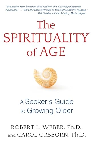 Beispielbild fr The Spirituality of Age: A Seeker's Guide to Growing Older zum Verkauf von SecondSale