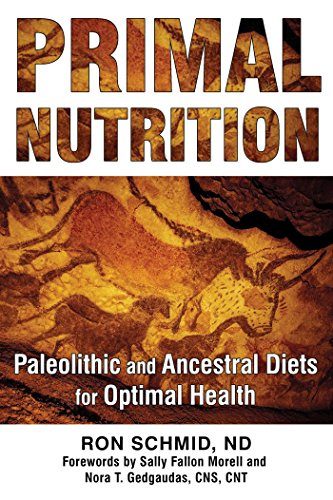 9781620555194: Primal Nutrition: Paleolithic and Ancestral Diets for Optimal Health