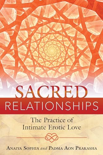 Beispielbild fr Sacred Relationships: The Practice of Intimate Erotic Love zum Verkauf von WorldofBooks