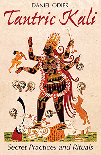 9781620555590: Tantric Kali: Secret Practices and Rituals