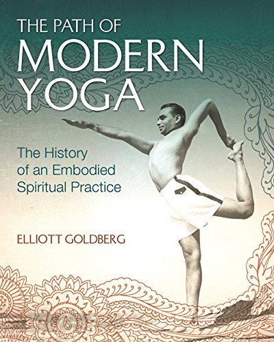 9781620555675: The Path of Modern Yoga: The History of an Embodied Spiritual Practice