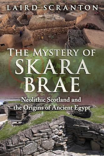 Beispielbild fr The Mystery of Skara Brae: Neolithic Scotland and the Origins of Ancient Egypt zum Verkauf von WorldofBooks