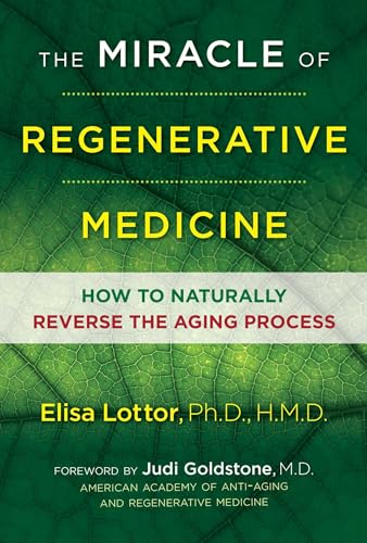 Imagen de archivo de The Miracle of Regenerative Medicine: How to Naturally Reverse the Aging Process a la venta por ThriftBooks-Atlanta