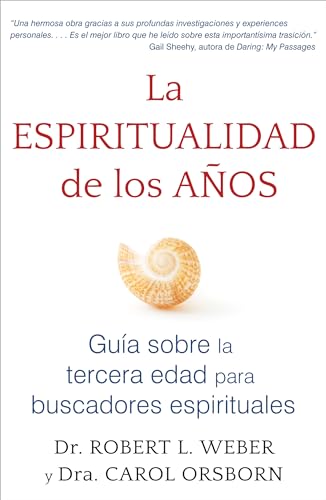 Stock image for La espiritualidad de los anos /The Spirituality of the Years: Guia Sobre La Tercera Edad Para Buscadores Espirituales /Elderly Guide for Spiritual Seekers for sale by Revaluation Books