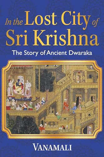 9781620556818: In the Lost City of Sri Krishna: The Story of Ancient Dwaraka