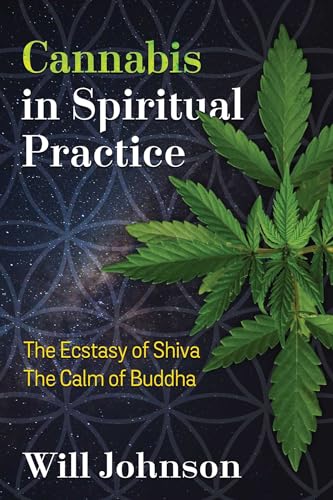 9781620556856: Cannabis in Spiritual Practice: The Ecstasy of Shiva, the Calm of Buddha