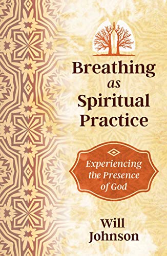Beispielbild fr Breathing as Spiritual Practice: Experiencing the Presence of God zum Verkauf von WorldofBooks
