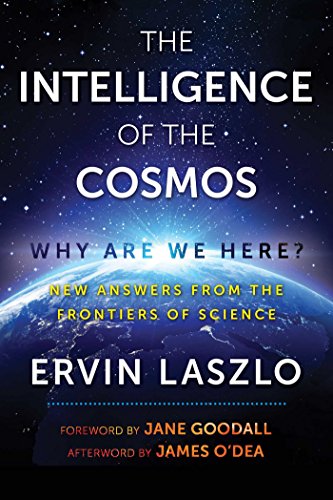 9781620557310: The Intelligence of the Cosmos: Why Are We Here? New Answers from the Frontiers of Science