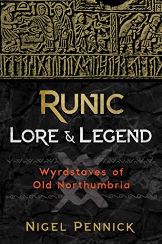 Stock image for Runic Lore and Legend: Wyrdstaves of Old Northumbria for sale by Bookmans