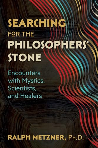 Imagen de archivo de Searching for the Philosophers Stone: Encounters with Mystics, Scientists, and Healers a la venta por Zoom Books Company