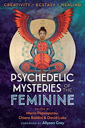 Stock image for Psychedelic Mysteries of the Feminine: Creativity, Ecstasy, and Healing for sale by Magers and Quinn Booksellers