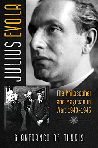 Stock image for Julius Evola: The Philosopher and Magician in War: 1943-1945 for sale by ThriftBooks-Dallas