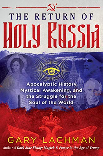 9781620558102: The Return of Holy Russia: Apocalyptic History, Mystical Awakening, and the Struggle for the Soul of the World