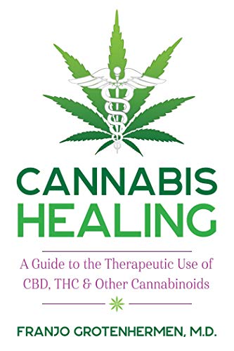 Imagen de archivo de Cannabis Healing: A Guide to the Therapeutic Use of CBD, THC, and Other Cannabinoids a la venta por Decluttr