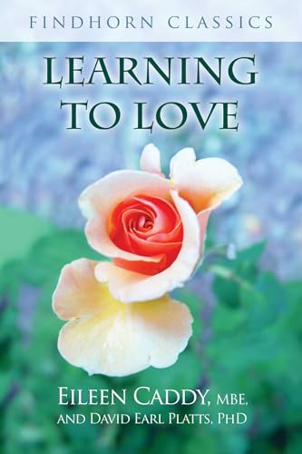 9781620558355: Learning to Love (Findhorn Classics)